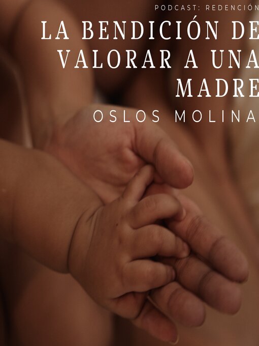 Title details for La bendición de valorar a una madre by Oslos Molina - Available